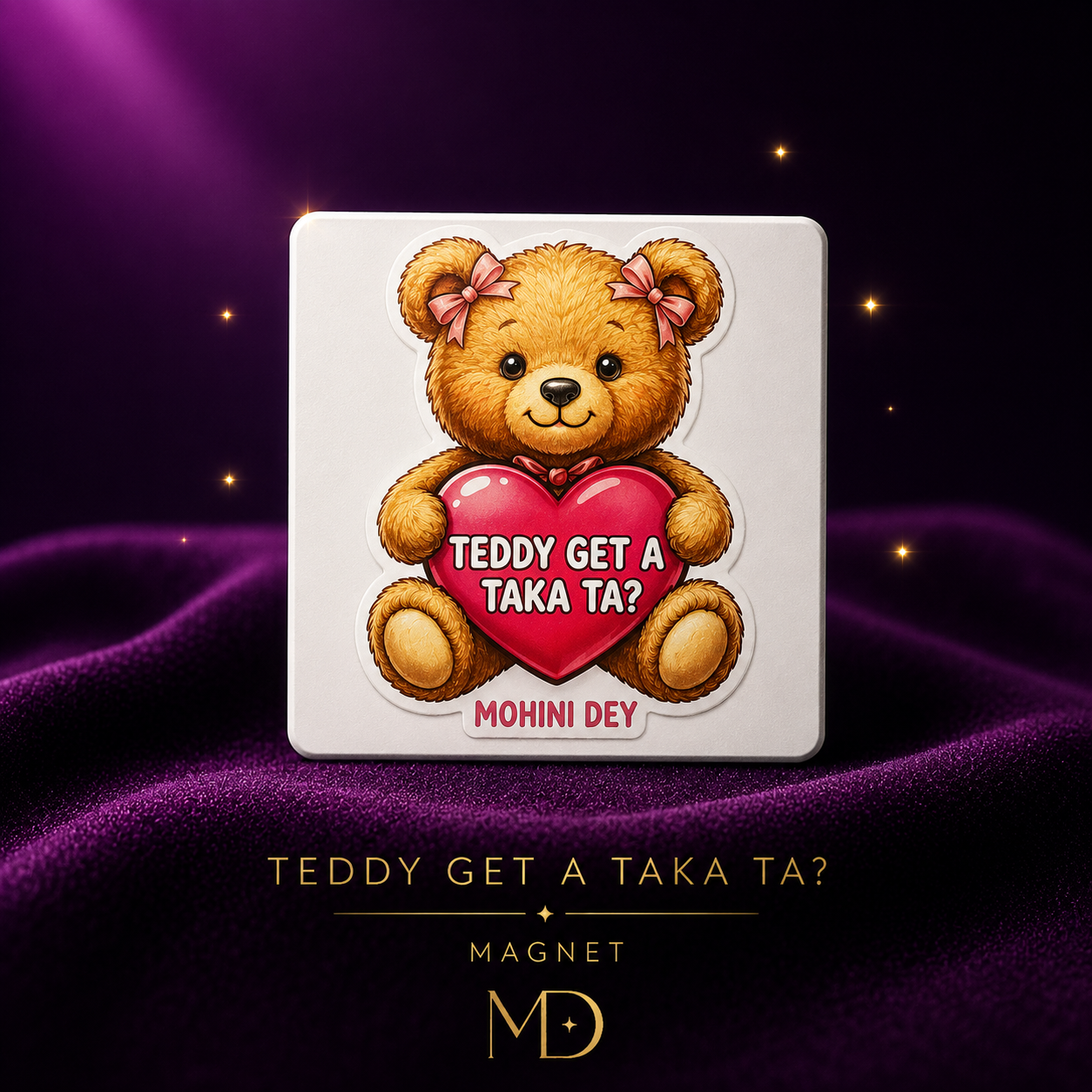 Teddy Get A Taka Ta? Magnet
